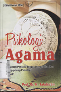 Image of Psikologi Agama: Memahami Perilaku dengan Mengaplikasikan Prinsip-prinsip Psikologi