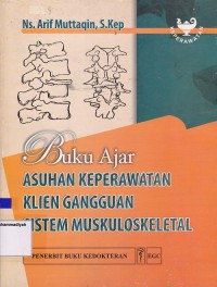 Buku Ajar Asuhan Keperawatan Klien Gangguan Sistem Muskuloskeletal