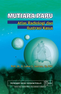 Mutiara Paru: atlas radiologi dan ilustrasi kasus