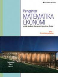 PENGANTAR MATEMATIKA EKONOMI UNTUK ANALISIS BISNIS DAN ILMU-ILMU SOSIAL (JILID 1 EDISI 13)