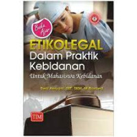 Buku Ajar Etikolegal Dalam Praktik Kebidanan untuk Mahasiswa Kebidanan