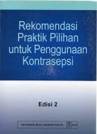 Image of Rekomendasi Praktik Pilihan untuk Penggunaan Kontrasepsi Ed.2