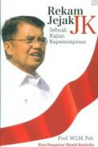 Rekam Jejak Jk Sebuah Kajian Kepemimpinan