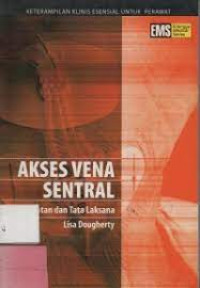 Image of Akses Vena Sentral Perawatan dan Tata Laksana