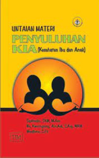 Image of Untaian Materi Penyuluhan KIA (Kesehatan Ibu dan Anak)