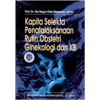 Kapita Selekta Penatalaksanaan Rutin Obstetri Ginekologi dan KB