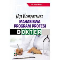 Uji Kompetensi Mahasiswa Program Profesi Dokter