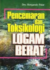 Image of Pencemaran dan Toksikologi Logam Berat