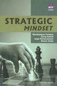 Image of STRATEGIC MINDSET (MEMBANGUN FONDASI YANG KOKOH BAGI PERENCANAAN BISNIS ANDA)