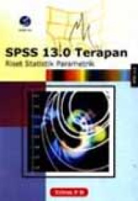 SPSS 13.0 Terapan: Riset Statistik Parametrik