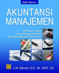 AKUNTANSI MANAJEMEN  (Informasi Biaya untuk Mengendalikan Aktivitas Operasi & Investasi