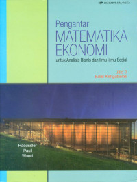 PENGANTAR MATEMATIKA EKONOMI UNTUK ANALISIS BISNIS DNA ILMU-ILMU SOSIAL (JILID 2 EDISI 13)