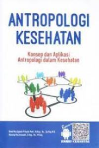 Image of Antropologi Kesehatan (Konsep dan Aplikasi Antropologi dalam Kesehatan )