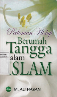 Pedoman Hidup Berumah Tangga Dalam Islam