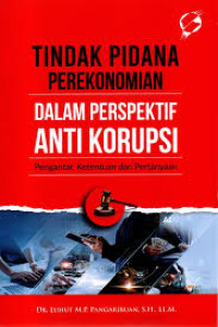 Image of Tindak Pidana Perekonomian dalam Perspektif Anti Korupsi