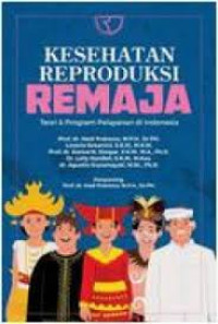 Image of Kesehatan Reproduksi Remaja Teori & Program Pelayanan di Indonesia