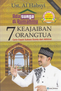 Ada Surga Di Rumahmu 7 Keajaiban Orang Tua Cara Cepat Sukses Dunia Dan Akhirat