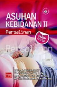 Asuhan Kebidanan II Persalinan Edisi. Revisi