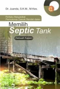 Perilaku Masyarakat Permukiman Daerah Rendah dalam Memilih Septic Tank (Sebuah Kajian)