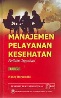 Manajemen Pelayanan Kesehatan: Perilaku Organisasi