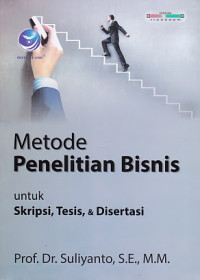 Metode Penelitian Bisnis Untuk Skripsi, Tesis, & Disertasi Ed. 1