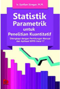 Statistik Parametrik untuk Penelitian Kuantitatif