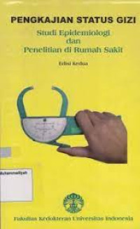 Pengkajian Status Gizi Studi Epidemiologi dan Penelitian di Rumah Sakit Ed.2