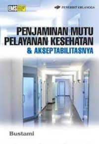 Penjaminan Mutu Pelayanan Kesehatan  & Akseptabilitasnya