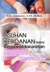 Image of Asuhan Kebidanan terkini Kegawatdaruratan Maternal dan Neonatal
