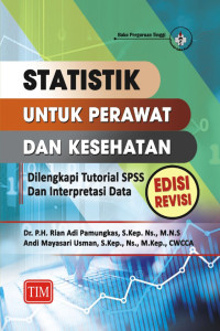 Image of Statistik untuk Perawat dan Kesehatan (Dilengkapi Tutorial SPSS dan Interpretasi Data)
