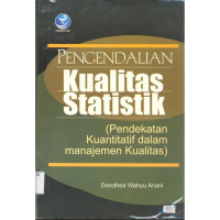 Pengendalian Kualitas Statistik (Pendekatan Kuantitatif dalam Manajemen Kualitas)