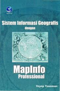 Image of Sistem Informasi Geografis dengan MapInfo Prossessional