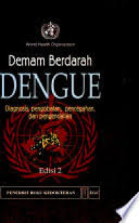 Demam Berdarah Dengue Diagnosis, Pengobatan, Pencegahan, Dan Pengendalian Ed. 2