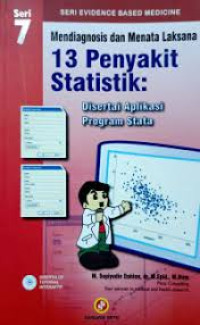 Mendiagnosis Dan Menata Laksana 13 Penyakit Statistik (Disertai Aplikasi Program Stata