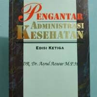 Pengantar Administrasi Kesehatan Ed.3