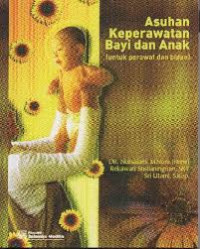 Asuhan Keperawatan Bayi Dan Anak (Untuk Perawat Dan Bidan)