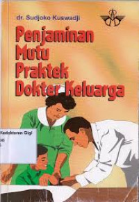 Penjaminan Mutu Praktek Dokter Keluarga