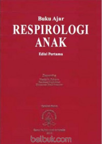 Buku Ajar Respirologi Anak Ed.1 Cet.3