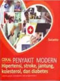 Cekal (Cegah dan Tanggal )Penyakit Modern (Hipertensi, Stroke, Jantung, Kolesterol dan Diabetes)