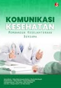 Image of Komunikasi Kesehatan (Membangun Kesejahteraan Bersama)