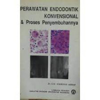 Perawatan Endodontik Konvensional & Proses Penyembuhannya