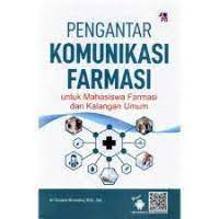 Pengantar Komunikasi Farmasi untuk Mahasiswa Farmasi dan Kalangan Umum