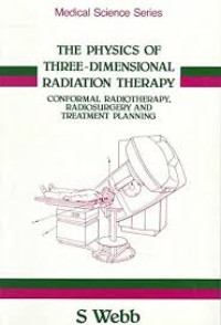 Image of The Physics of Three-Dimensional Radiation Therapi : Conformal Radiotherapy, Radiosugery and Treatment Palnning