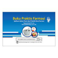 Buku Praktis Farmasi Aplikasi dalam Teori dan Praktek Ilmu Farmasi