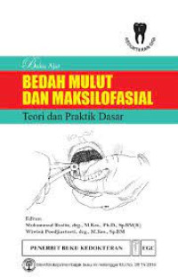 Buku Ajar Bedah Mulut dan Maksilofasial : Teori dan Praktik Dasar