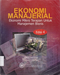 EKONOMI MANAJERIAL ( EKONOMI MIKRO TERAPAN UNTUK MANJEMEN BISNIS)