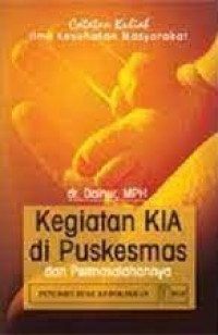 Catatan Kuliah Ilmu Kesehatan Masyarakat Kegiatan KIA di Puskesmas dan Permasalahannya