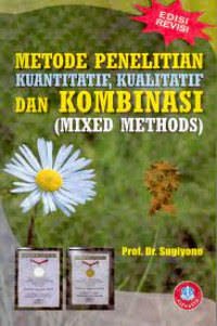 Metode Penelitian Kuantitatif, Kualitatif Dan Kombinasi (Mixed Methods)