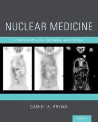 Image of Nuclear Medicine : Practical Physics, Artifacts and Pitfalls