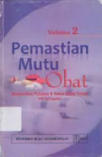 Pemastian Mutu Obat Kependium Pedoman & Bahan-Bahan Terkait GMP dan Inspeksi Vol.2